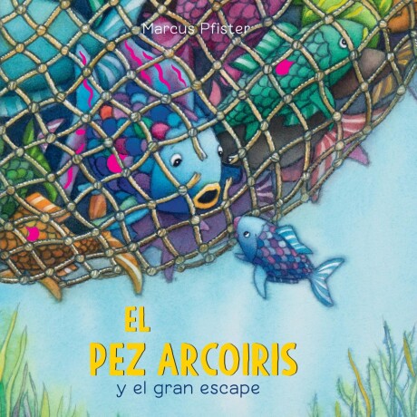 PEZ ARCOIRIS Y EL GRAN ESCAPE, EL PEZ ARCOIRIS Y EL GRAN ESCAPE, EL