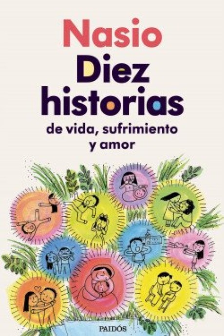 DIEZ HISTORIAS DE VIDA, SUFRIMIENTO Y AMOR DIEZ HISTORIAS DE VIDA, SUFRIMIENTO Y AMOR