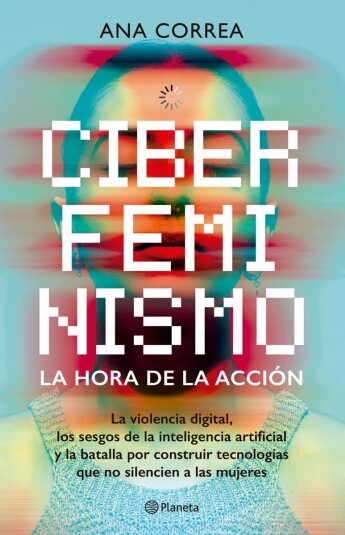 Ciberfeminismo. La hora de la acción Ciberfeminismo. La hora de la acción