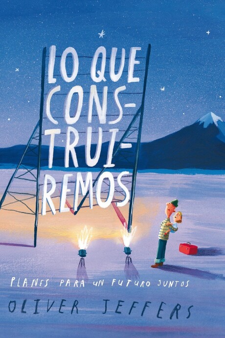 LO QUE CONSTRUIREMOS LO QUE CONSTRUIREMOS