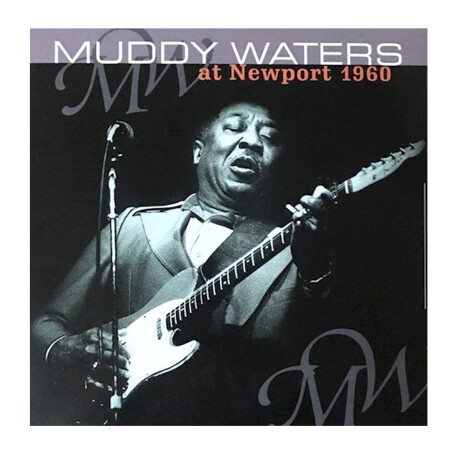 Muddy Waters - At Newport 1960 - Vinilo Muddy Waters - At Newport 1960 - Vinilo