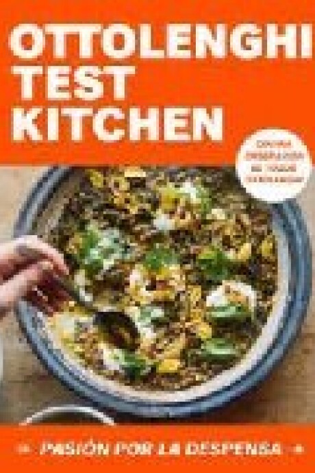OTTOLENGHI TEST KITCHEN - PASION POR LA DESPENSA OTTOLENGHI TEST KITCHEN - PASION POR LA DESPENSA