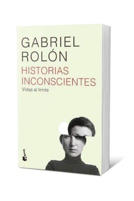 HISTORIAS INCONSCIENTES EDICION AMPLIADA HISTORIAS INCONSCIENTES EDICION AMPLIADA
