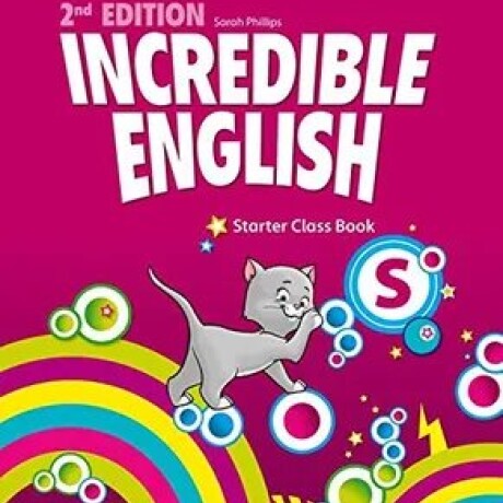 INCREDIBLE ENGLISH STARTER CLASS BOOK INCREDIBLE ENGLISH STARTER CLASS BOOK
