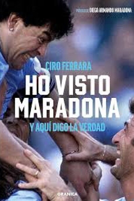 HO VISTO MARADONA Y AQUI DIGO LA VERDAD HO VISTO MARADONA Y AQUI DIGO LA VERDAD