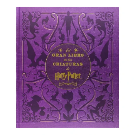 El Gran Libro de las Criaturas de Harry Potter El Gran Libro de las Criaturas de Harry Potter