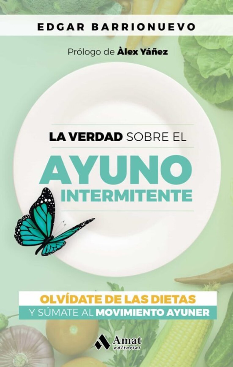 LA VERDAD SOBRE EL AYUNO INTERMITENTE 