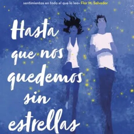 HASTA QUE NOS QUEDEMOS SIN ESTRELLAS HASTA QUE NOS QUEDEMOS SIN ESTRELLAS