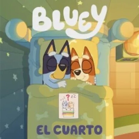 BLUEY. UN CUENTO - EL CUARTO BLUEY. UN CUENTO - EL CUARTO