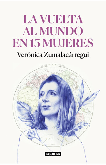 La vuelta al mundo en 15 mujeres La vuelta al mundo en 15 mujeres