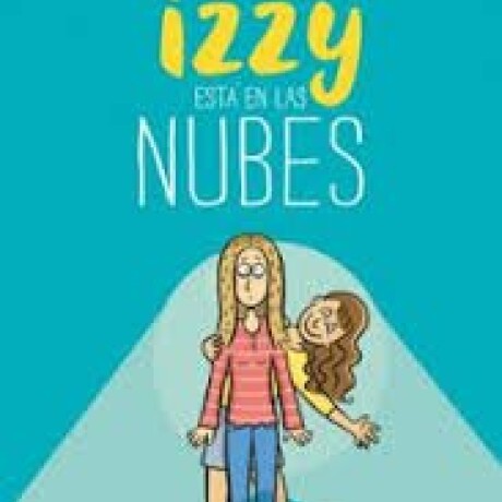 IZZY ESTA EN LAS NUBES IZZY ESTA EN LAS NUBES