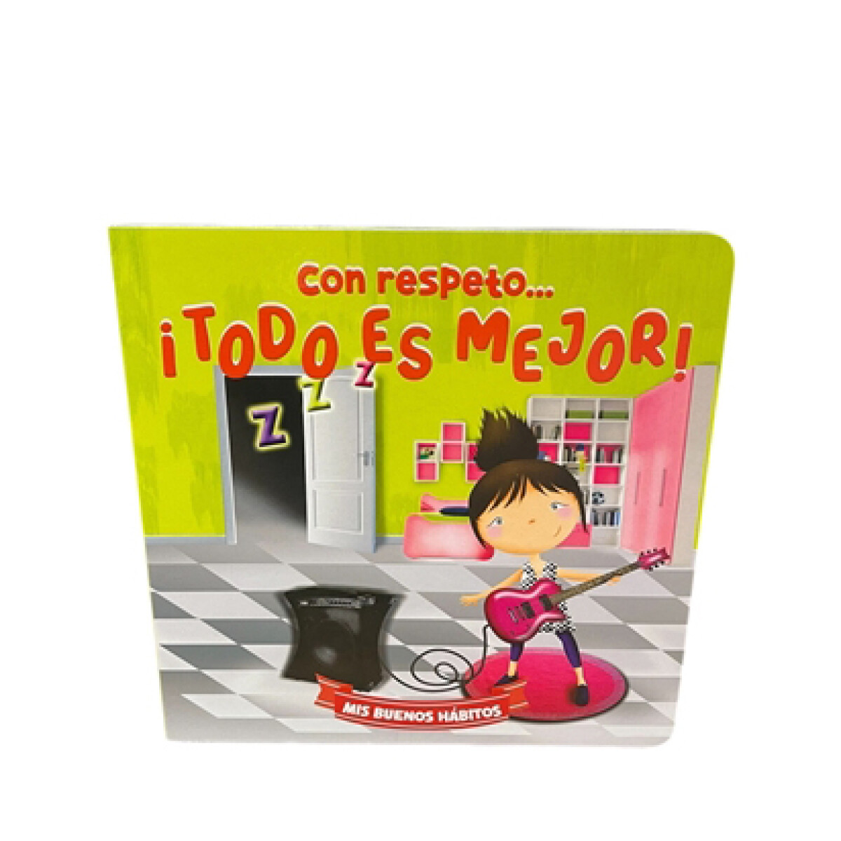 Libro Coleccion "Mis Buenos Habitos" - Con respeto....todo es mejor 