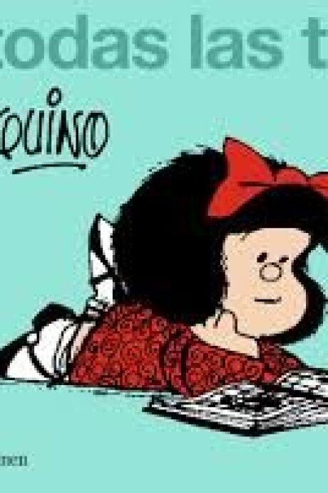 MAFALDA TODAS LAS TIRAS MAFALDA TODAS LAS TIRAS