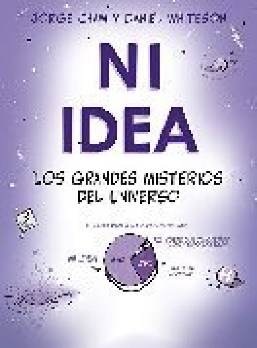 NI IDEA. LOS GRANDES MISTERIOS DEL UNIVERSO 