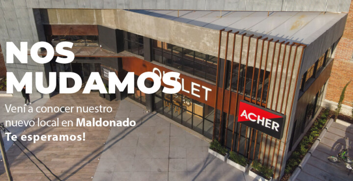 Nos mudamos ACHER OUTLET Maldonado