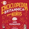 Enciclopedia Britanica Para Niños- Los Humanos Enciclopedia Britanica Para Niños- Los Humanos