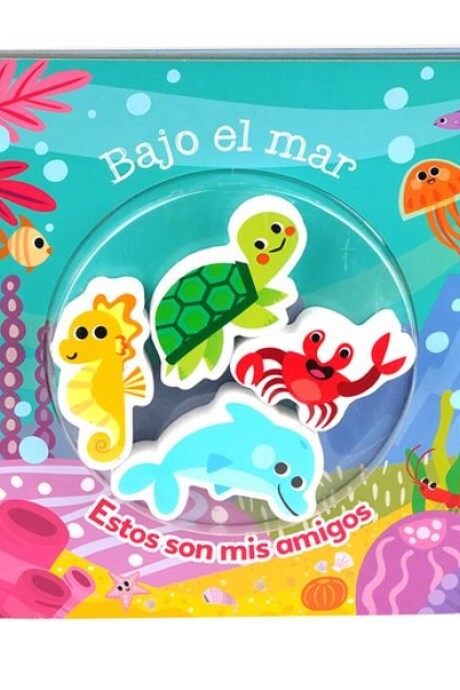 ESTOS SON MIS AMIGOS BAJO EL MAR ESTOS SON MIS AMIGOS BAJO EL MAR