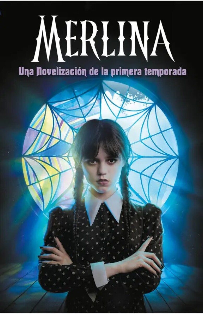 MERLINA LA NOVELIZACION DE LA PRIMERA TEMPORADA 