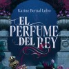 El Perfume Del Rey El Perfume Del Rey