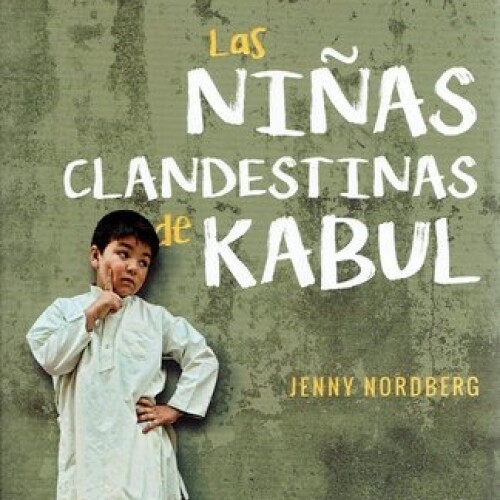 Niñas Clandestinas De Kabul, Las Niñas Clandestinas De Kabul, Las