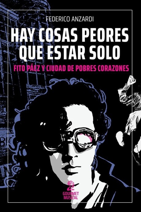 HAY COSAS PEORES QUE ESTAR SOLO. FITO PAEZ HAY COSAS PEORES QUE ESTAR SOLO. FITO PAEZ