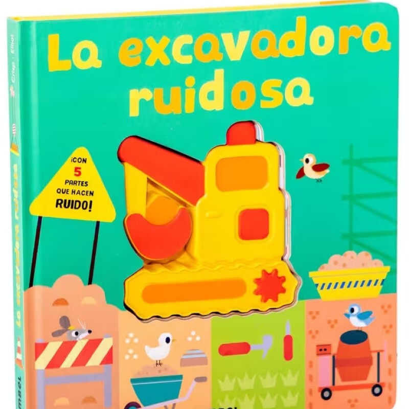 La excavadora ruidosa La excavadora ruidosa