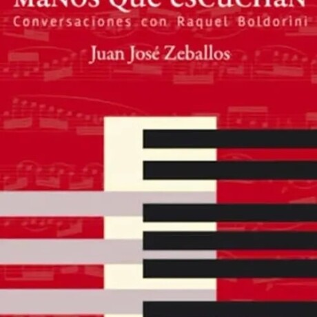 MANOS QUE ESCUCHAN. CONVERSACIONES CON RAQUEL BOLDORINI MANOS QUE ESCUCHAN. CONVERSACIONES CON RAQUEL BOLDORINI