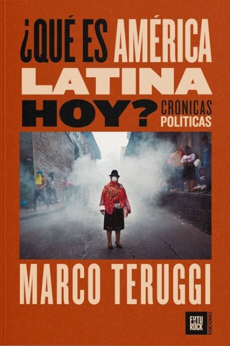 QUE ES AMERICA LATINA HOY? CRONICAS POLITICAS QUE ES AMERICA LATINA HOY? CRONICAS POLITICAS