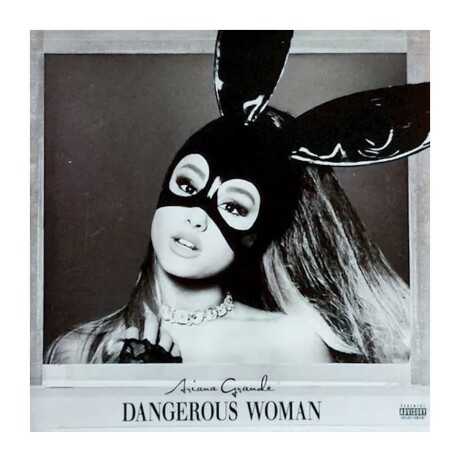 Grande, Ariana - Dangerous Woman Grande, Ariana - Dangerous Woman
