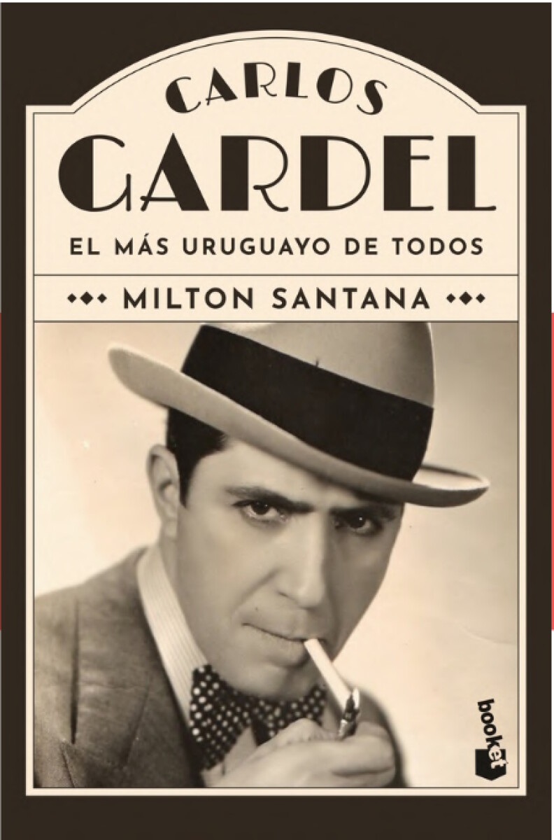 Carlos Gardel. El más uruguayo de todos 