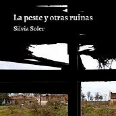 LA PESTE Y OTRAS RUINAS LA PESTE Y OTRAS RUINAS
