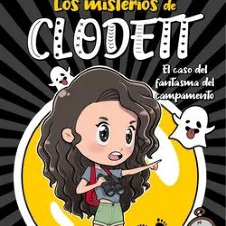 MISTERIOS DE CLODETT 4 - EL CASO DEL FANTASMA DEL CAMPAMENTO MISTERIOS DE CLODETT 4 - EL CASO DEL FANTASMA DEL CAMPAMENTO