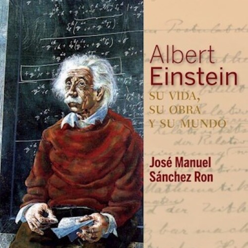 Albert Einstein Su Vida Su Obra Y Su Mundo Albert Einstein Su Vida Su Obra Y Su Mundo