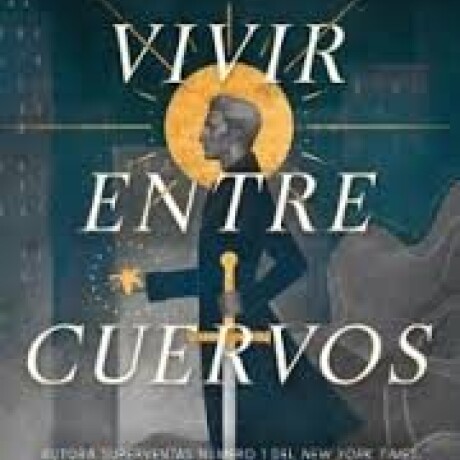 VIVIR ENTRE CUERVOS VIVIR ENTRE CUERVOS