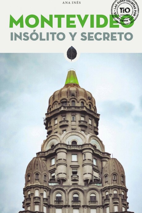 MONTEVIDEO. INSOLITO Y SECRETO MONTEVIDEO. INSOLITO Y SECRETO