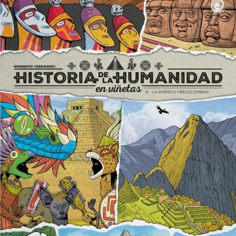 HISTORIA DE LA HUMANIDAD EN VIÑETAS 8 HISTORIA DE LA HUMANIDAD EN VIÑETAS 8