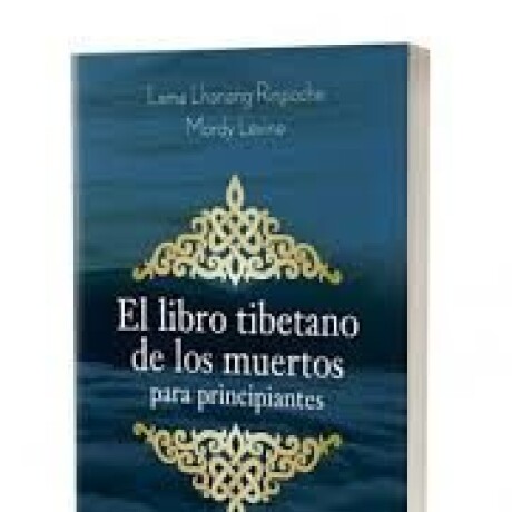 LIBRO TIBETANO DE LOS MUERTOS PARA PRINCIPIANTES, EL LIBRO TIBETANO DE LOS MUERTOS PARA PRINCIPIANTES, EL