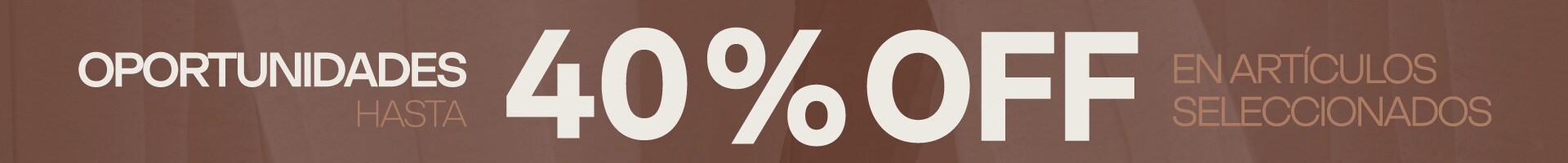 Oportunidades hasta 40% off