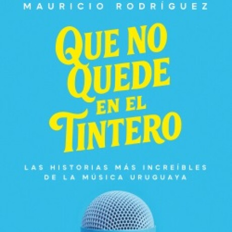 QUE NO QUEDE EN EL TINTERO QUE NO QUEDE EN EL TINTERO