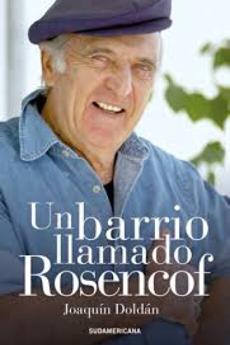 UN BARRIO LLAMADO ROSENCOF UN BARRIO LLAMADO ROSENCOF