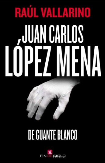 Juan Carlos López Mena. De guante blanco Juan Carlos López Mena. De guante blanco
