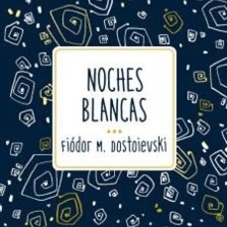 NOCHES BLANCAS NOCHES BLANCAS
