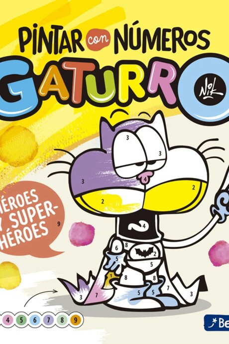 PINTAR CON NUMEROS GATURRO Y SUPER HEROES PINTAR CON NUMEROS GATURRO Y SUPER HEROES