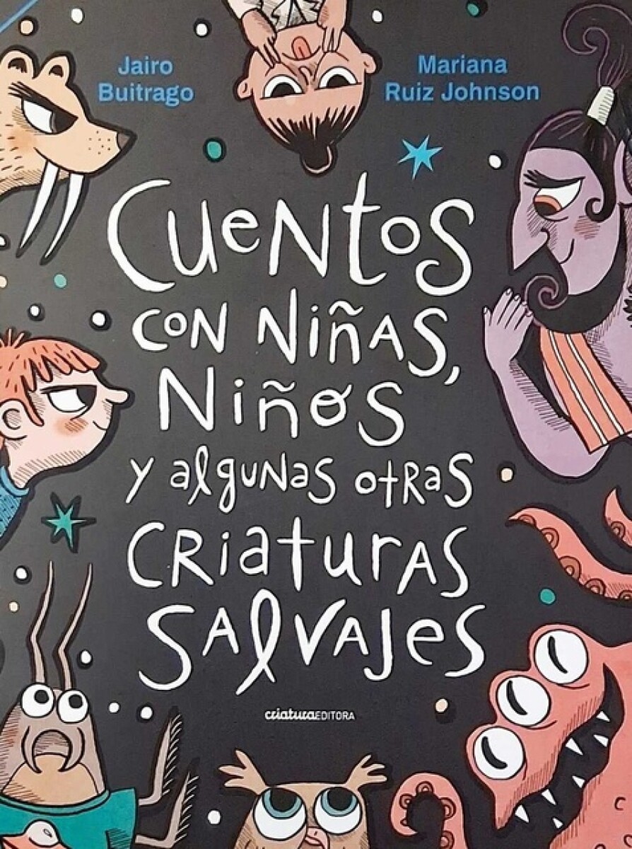 CUENTOS CON NIÑAS NIÑOS Y ALGUNAS OTRAS CRIATURAS SALVAJES 