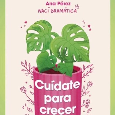CUIDATE PARA CRECER CUIDATE PARA CRECER