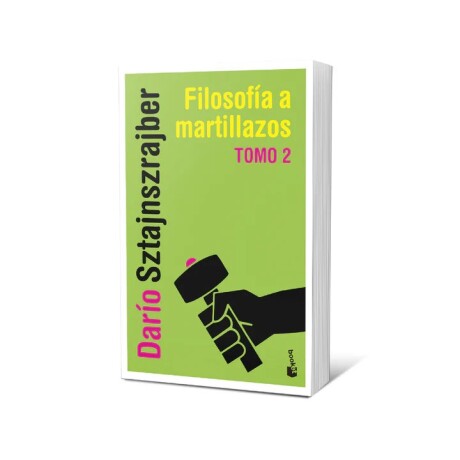 FILOSOFIA A MARTILLAZOS TOMO 2 FILOSOFIA A MARTILLAZOS TOMO 2