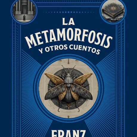 LA METAMORFOSIS Y OTROS CUENTOS LA METAMORFOSIS Y OTROS CUENTOS