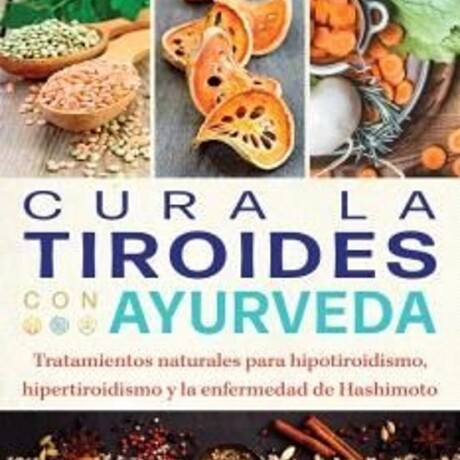 CURA LA TIROIDES CON AYURVEDA CURA LA TIROIDES CON AYURVEDA