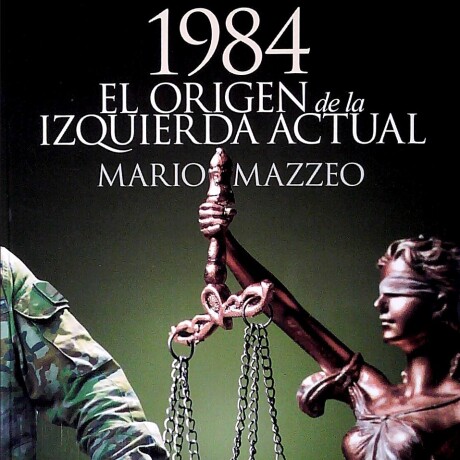 1984. EL ORIGEN DE LA IZQUIERDA ACTUAL 1984. EL ORIGEN DE LA IZQUIERDA ACTUAL