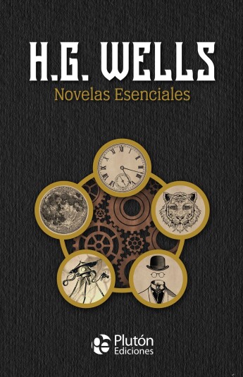 H.G. Wells. Novelas esenciales H.G. Wells. Novelas esenciales
